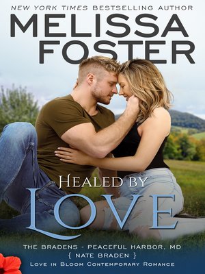 cover image of Healed by Love (The Bradens at Peaceful Harbor, Book 1)